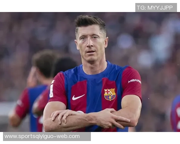 巴萨宣布不续约37岁莱万他拒绝前往阿拉伯联赛寻求新挑战